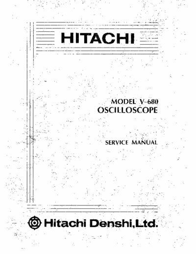 Hitachi V-680 Hitachi Denshi Oscilloscope model: V-680
Service Manual